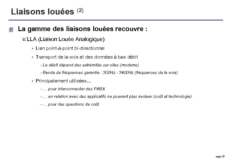 Liaisons louées (2) 4 La gamme des liaisons louées recouvre : å LLA (Liaison