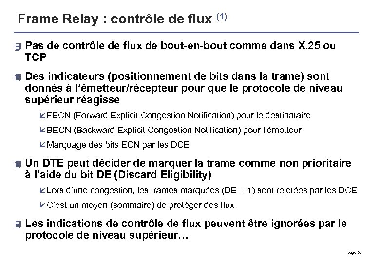 Frame Relay : contrôle de flux (1) 4 Pas de contrôle de flux de