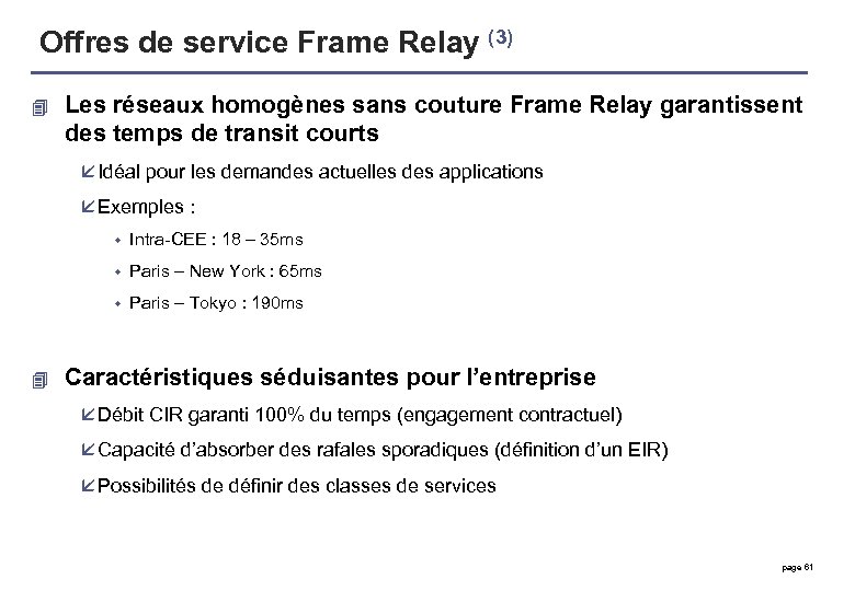 Offres de service Frame Relay (3) 4 Les réseaux homogènes sans couture Frame Relay