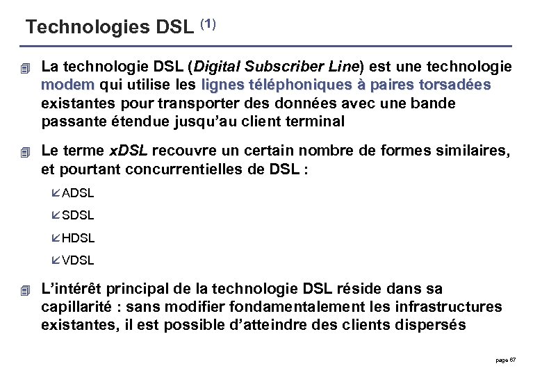 Technologies DSL (1) 4 La technologie DSL (Digital Subscriber Line) est une technologie modem