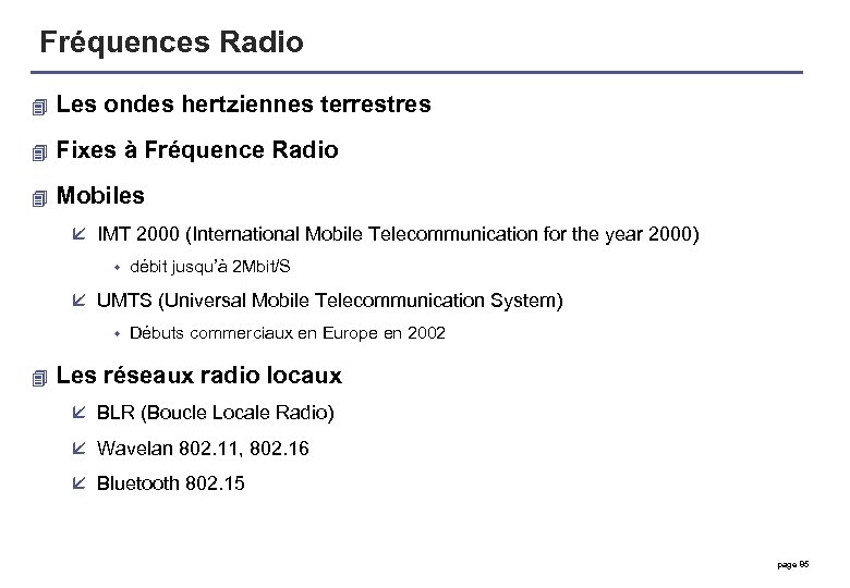 Fréquences Radio 4 Les ondes hertziennes terrestres 4 Fixes à Fréquence Radio 4 Mobiles
