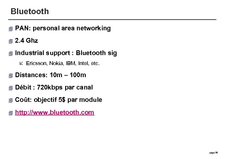 Bluetooth 4 PAN: personal area networking 4 2. 4 Ghz 4 Industrial support :
