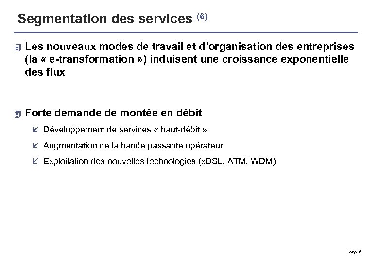 Segmentation des services (6) 4 Les nouveaux modes de travail et d’organisation des entreprises