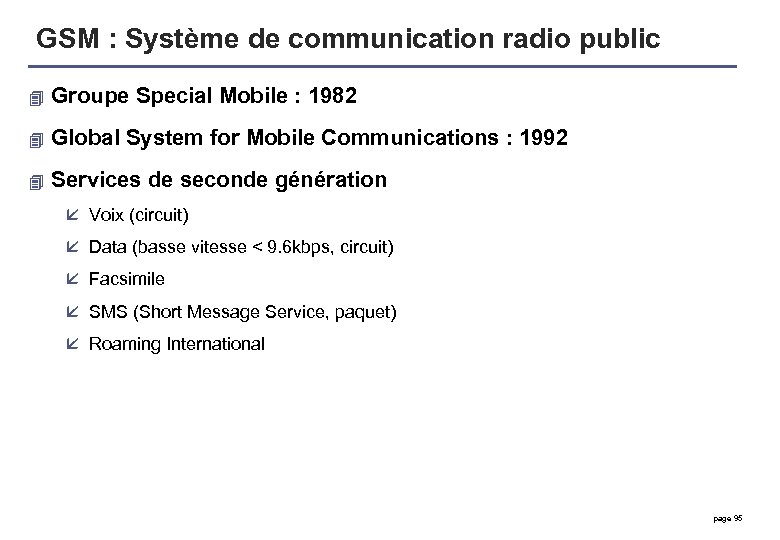 GSM : Système de communication radio public 4 Groupe Special Mobile : 1982 4