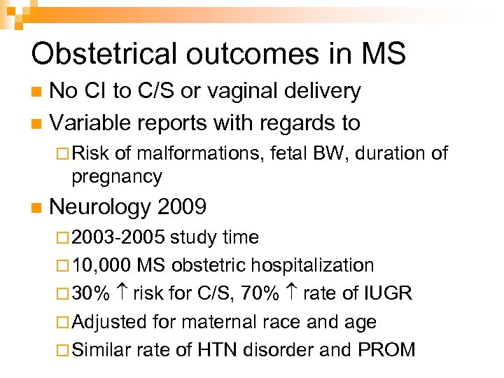 Obstetrical outcomes in MS No CI to C/S or vaginal delivery n Variable reports