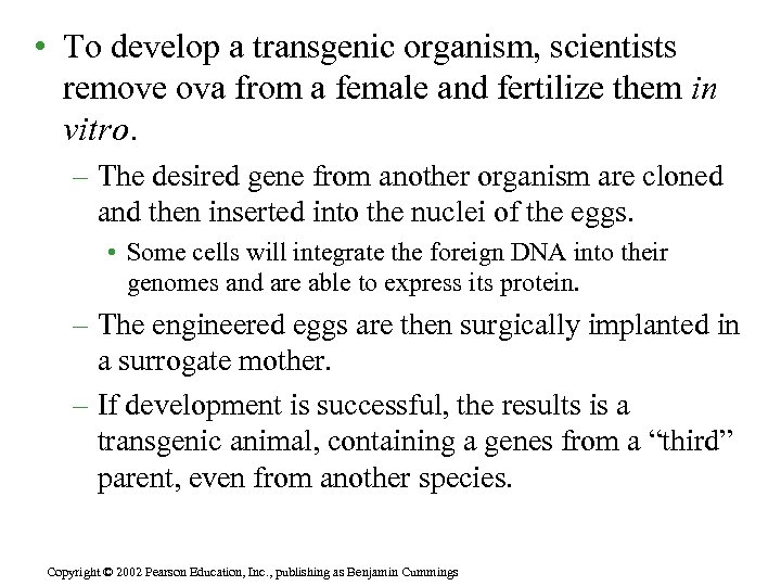  • To develop a transgenic organism, scientists remove ova from a female and