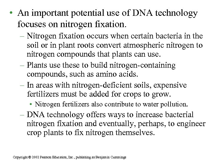  • An important potential use of DNA technology focuses on nitrogen fixation. –