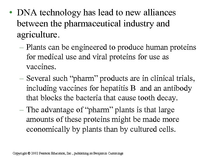  • DNA technology has lead to new alliances between the pharmaceutical industry and