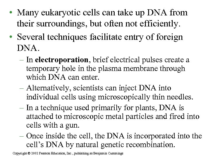  • Many eukaryotic cells can take up DNA from their surroundings, but often