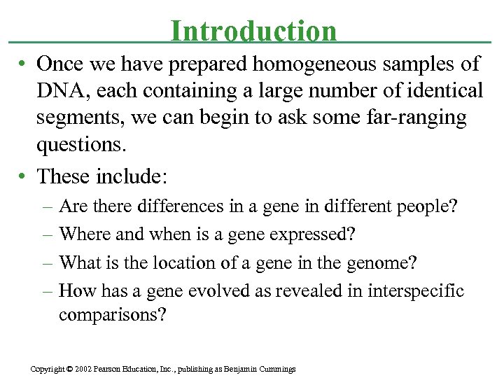 Introduction • Once we have prepared homogeneous samples of DNA, each containing a large