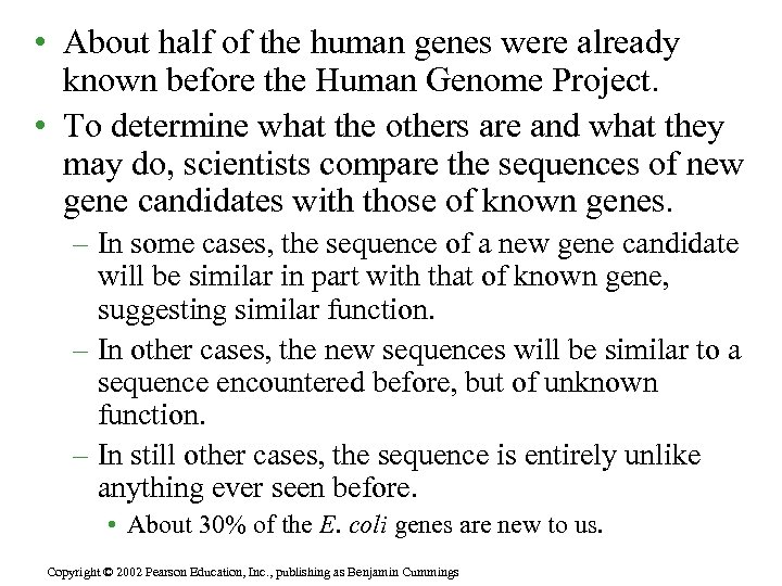  • About half of the human genes were already known before the Human