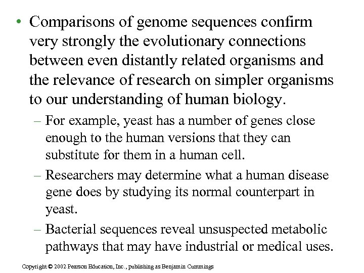  • Comparisons of genome sequences confirm very strongly the evolutionary connections between even