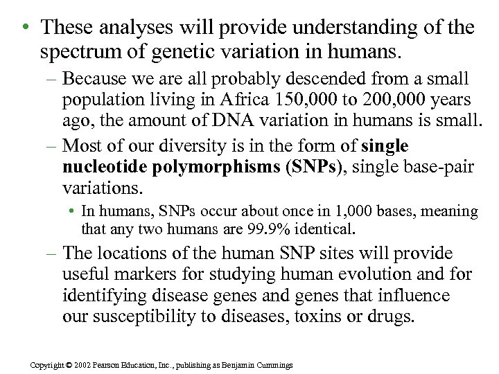  • These analyses will provide understanding of the spectrum of genetic variation in