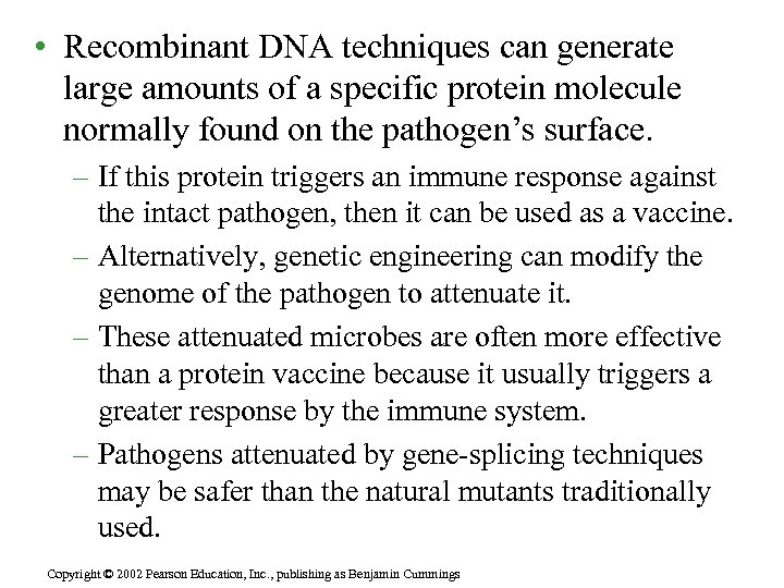  • Recombinant DNA techniques can generate large amounts of a specific protein molecule