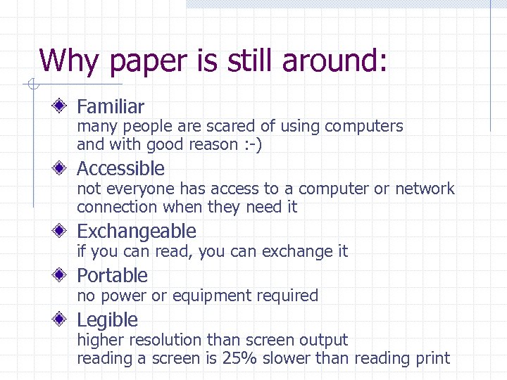 Why paper is still around: Familiar many people are scared of using computers and