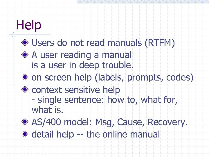 Help Users do not read manuals (RTFM) A user reading a manual is a