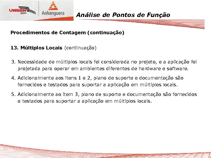 Análise de Pontos de Função Procedimentos de Contagem (continuação) 13. Múltiplos Locais (continuação) 3.