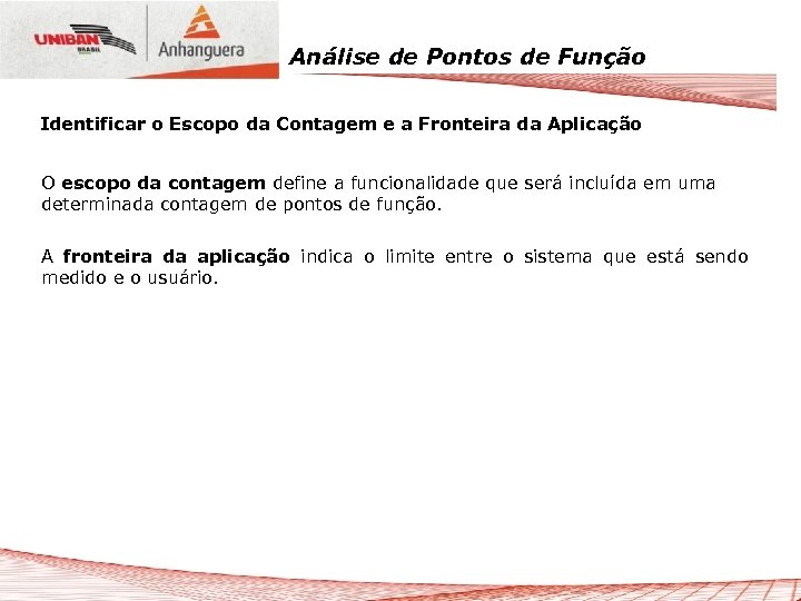 Análise de Pontos de Função Identificar o Escopo da Contagem e a Fronteira da