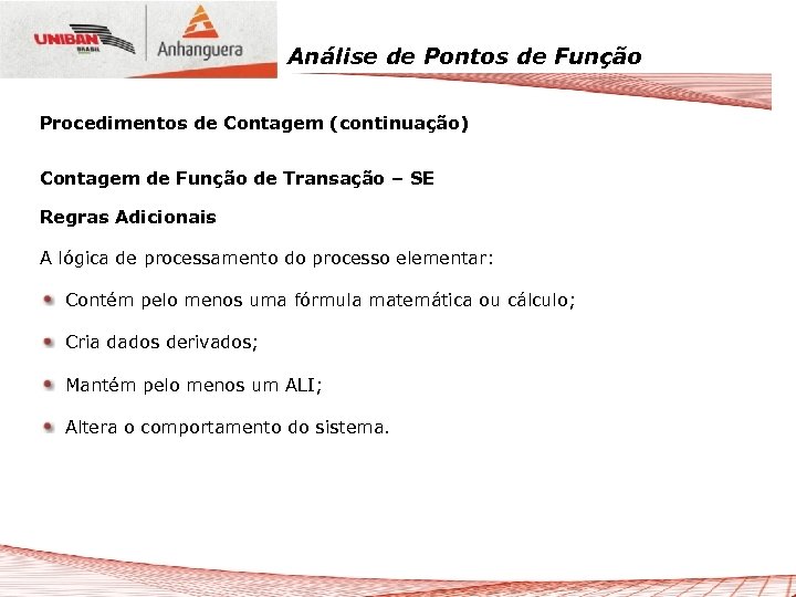 Análise de Pontos de Função Procedimentos de Contagem (continuação) Contagem de Função de Transação