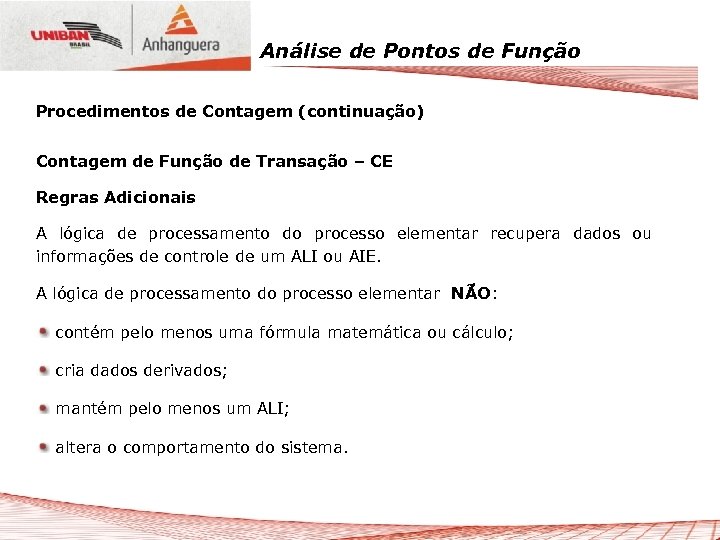 Análise de Pontos de Função Procedimentos de Contagem (continuação) Contagem de Função de Transação