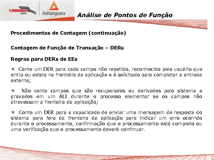 Análise de Pontos de Função Procedimentos de Contagem (continuação) Contagem de Função de Transação