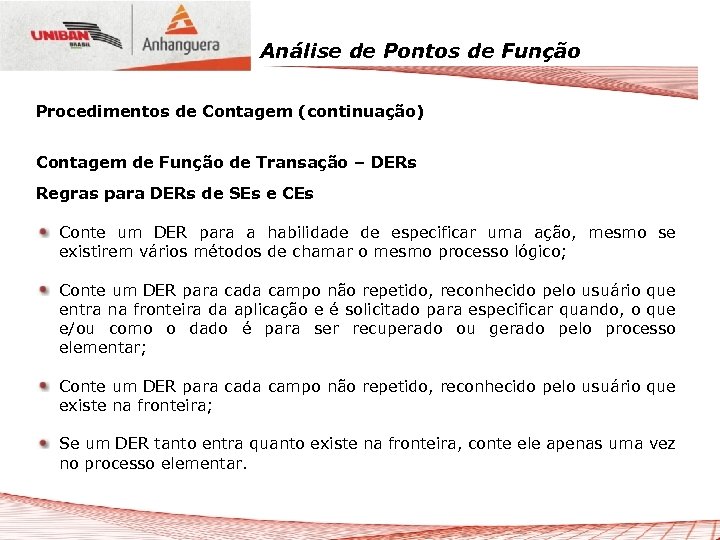 Análise de Pontos de Função Procedimentos de Contagem (continuação) Contagem de Função de Transação