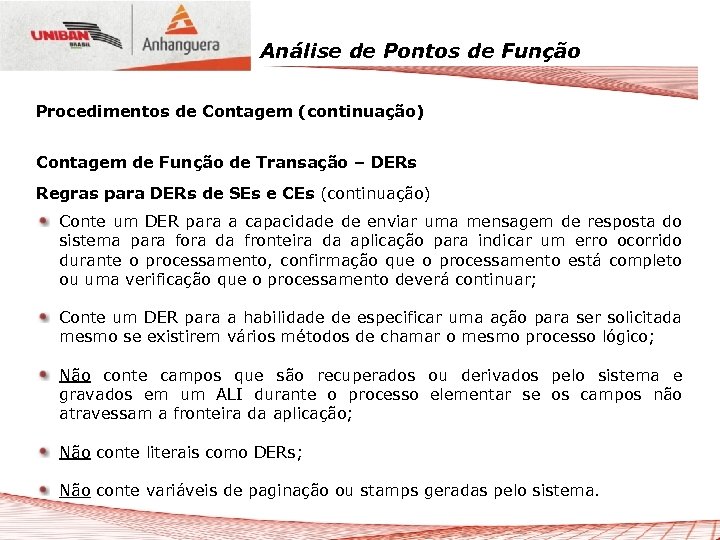 Análise de Pontos de Função Procedimentos de Contagem (continuação) Contagem de Função de Transação