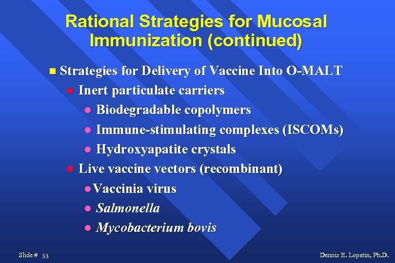 Rational Strategies for Mucosal Immunization (continued) Strategies for Delivery of Vaccine Into O-MALT Inert