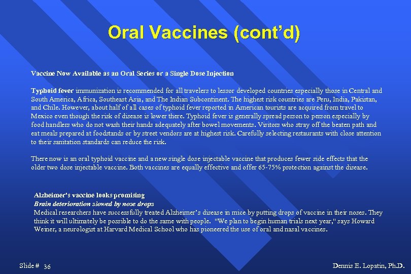Oral Vaccines (cont’d) Vaccine Now Available as an Oral Series or a Single Dose