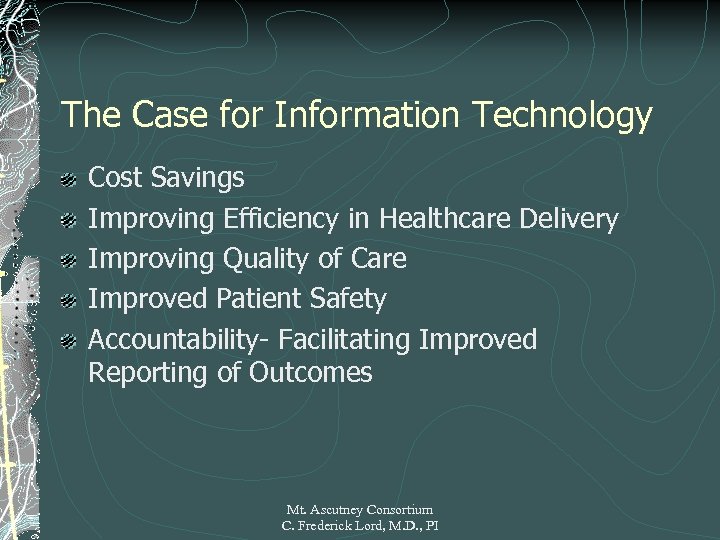 The Case for Information Technology Cost Savings Improving Efficiency in Healthcare Delivery Improving Quality
