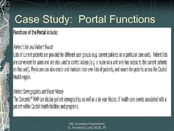 Case Study: Portal Functions Mt. Ascutney Consortium C. Frederick Lord, M. D. , PI