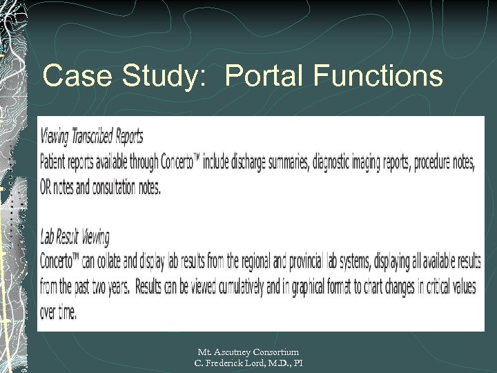 Case Study: Portal Functions Mt. Ascutney Consortium C. Frederick Lord, M. D. , PI