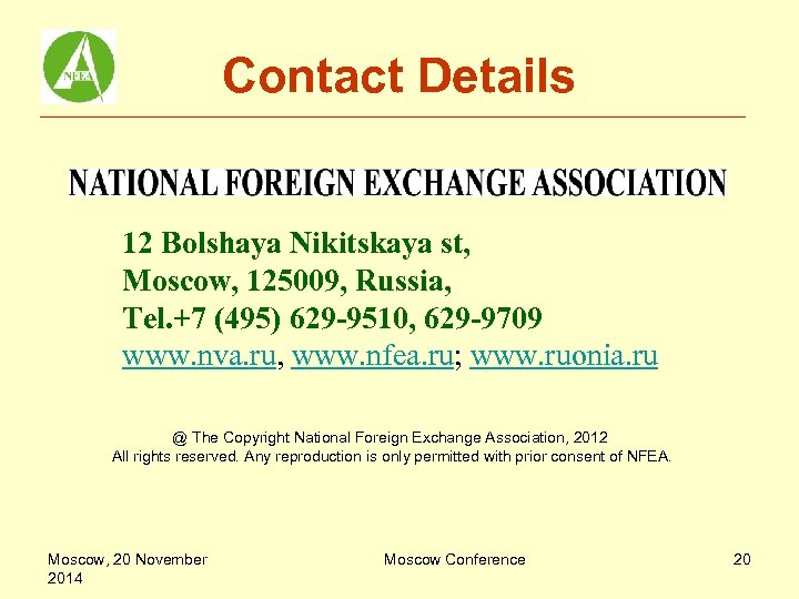 Contact Details 12 Bolshaya Nikitskaya st, Moscow, 125009, Russia, Tel. +7 (495) 629 -9510,