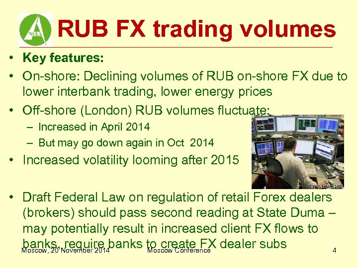 RUB FX trading volumes • Key features: • On-shore: Declining volumes of RUB on-shore