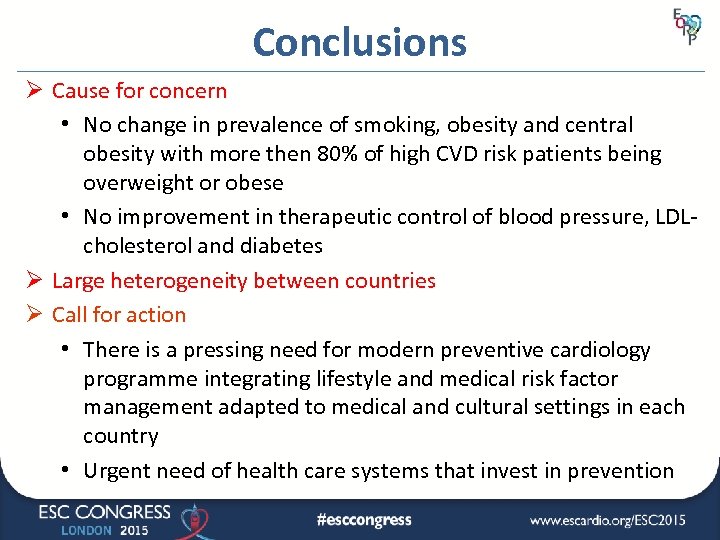 Conclusions Ø Cause for concern • No change in prevalence of smoking, obesity and