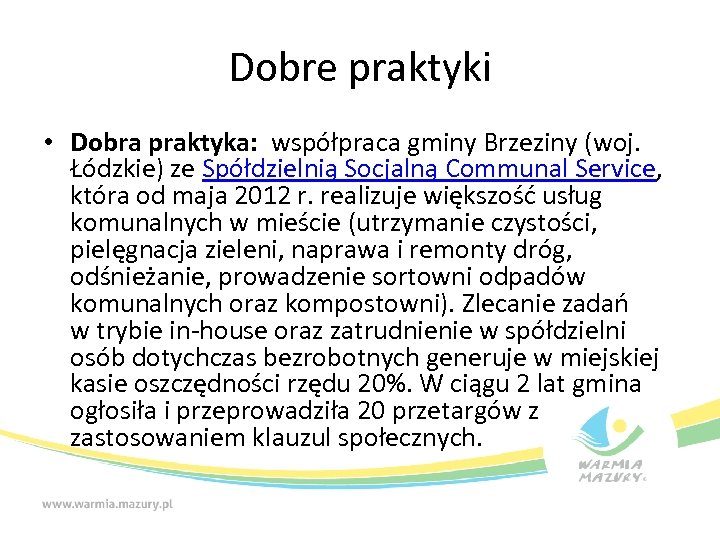 Dobre praktyki • Dobra praktyka: współpraca gminy Brzeziny (woj. Łódzkie) ze Spółdzielnią Socjalną Communal
