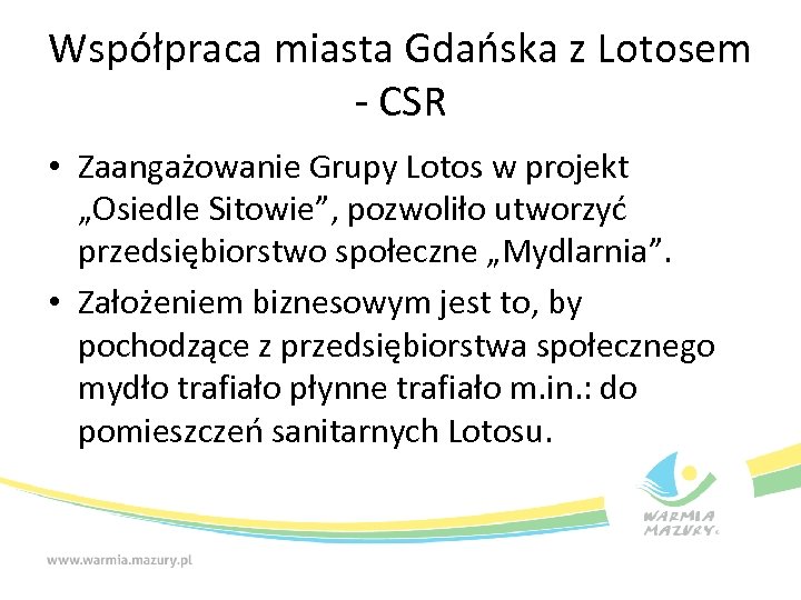 Współpraca miasta Gdańska z Lotosem - CSR • Zaangażowanie Grupy Lotos w projekt „Osiedle