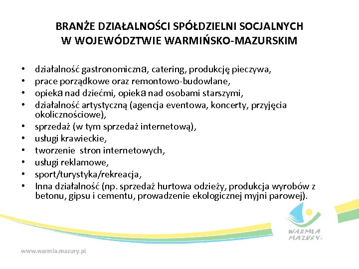 BRANŻE DZIAŁALNOŚCI SPÓŁDZIELNI SOCJALNYCH W WOJEWÓDZTWIE WARMIŃSKO-MAZURSKIM • • • działalność gastronomiczna, catering, produkcję