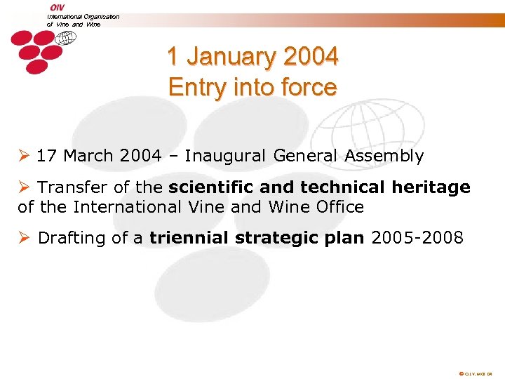 International Organisation of Vine and Wine 1 January 2004 Entry into force Ø 17