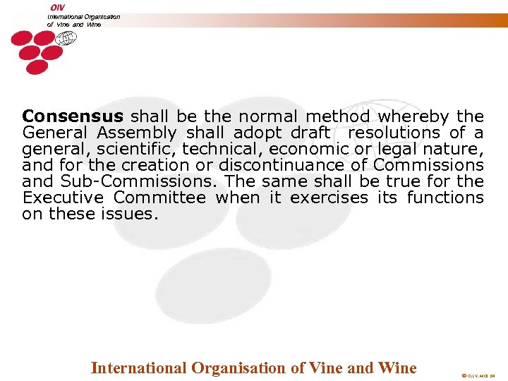 International Organisation of Vine and Wine Consensus shall be the normal method whereby the