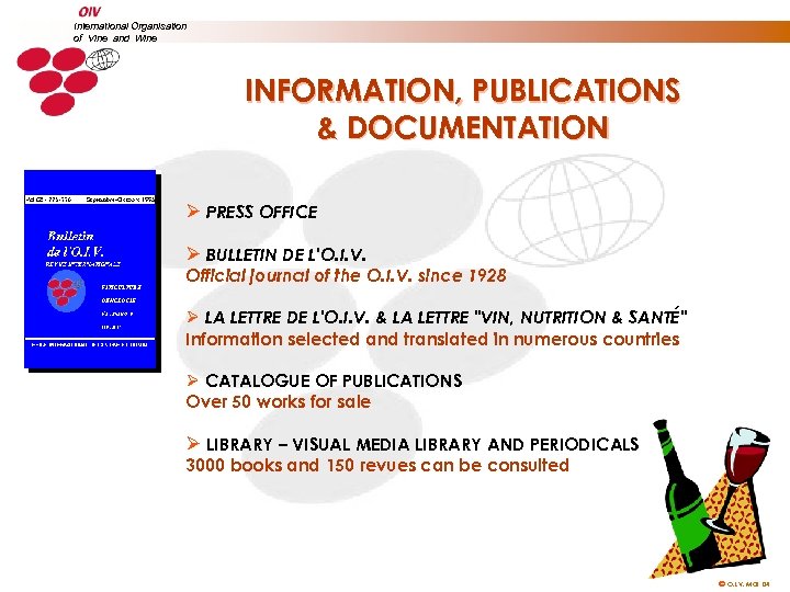 International Organisation of Vine and Wine INFORMATION, PUBLICATIONS & DOCUMENTATION Ø PRESS OFFICE Ø