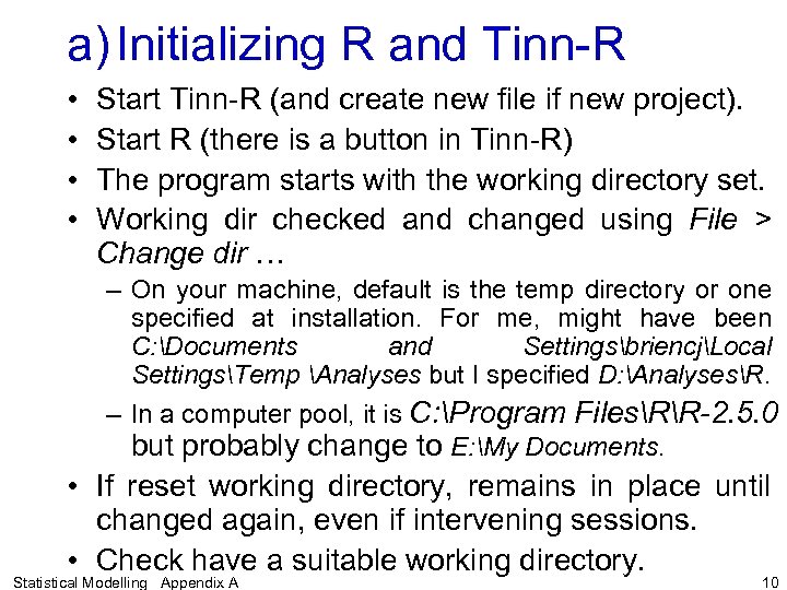 a) Initializing R and Tinn-R • • Start Tinn-R (and create new file if