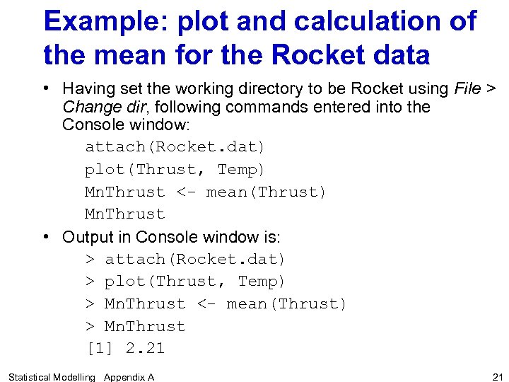 Example: plot and calculation of the mean for the Rocket data • Having set
