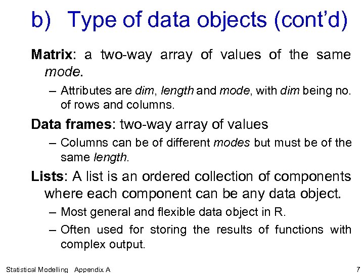 b) Type of data objects (cont’d) Matrix: a two-way array of values of the