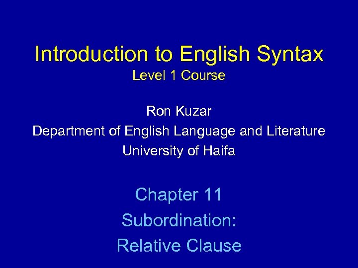 Introduction to English Syntax Level 1 Course Ron Kuzar Department of English Language and