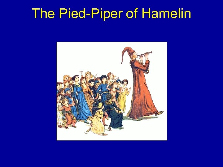 The Pied-Piper of Hamelin 