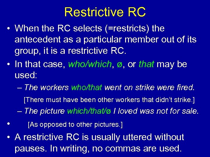 Restrictive RC • When the RC selects (=restricts) the antecedent as a particular member