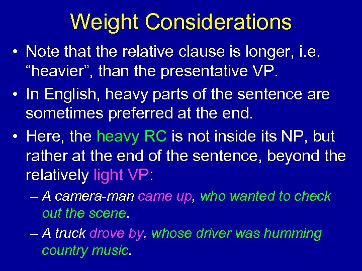 Weight Considerations • Note that the relative clause is longer, i. e. “heavier”, than