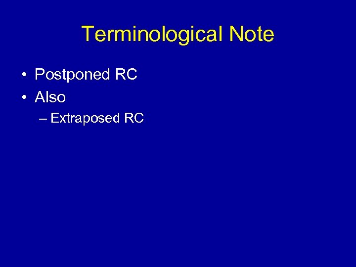 Terminological Note • Postponed RC • Also – Extraposed RC 
