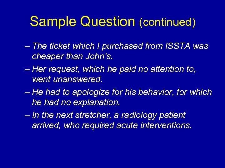 Sample Question (continued) – The ticket which I purchased from ISSTA was cheaper than
